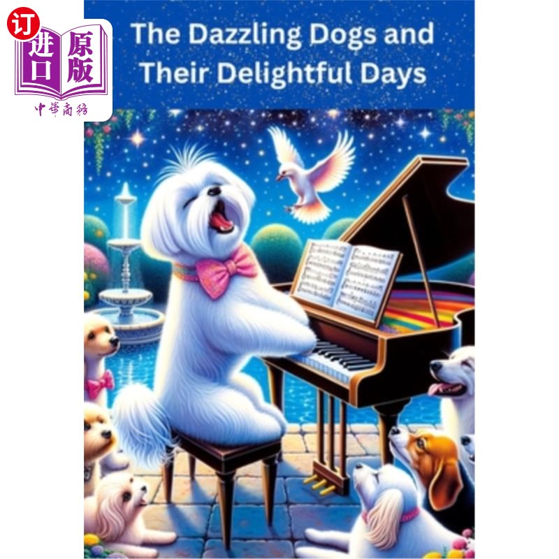 海外直订The Dazzling Dogs and Their Delightful Days 耀眼的狗和他们快乐的日子