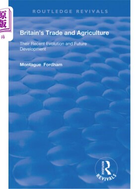海外直订Britain's Trade and Agriculture: Their Recent Evolution and Future Development 英国的贸易和农业：最近的演变