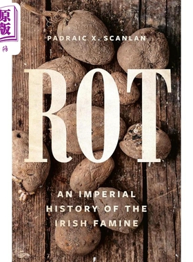 腐烂 爱尔兰大饥荒的帝国史 哈佛历史学者马娅 亚桑诺夫 守候黎明 作者 英文原版 Rot Padraic X Scanlan【中商原版】