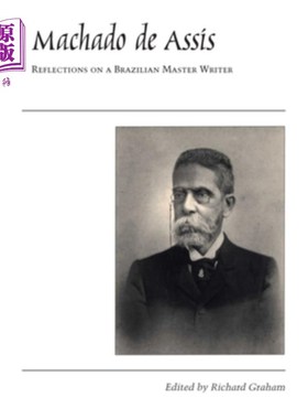 海外直订Machado de Assis: Reflections on a Brazilian Master Writer 马查多·德·阿西斯:巴西大作家的反思
