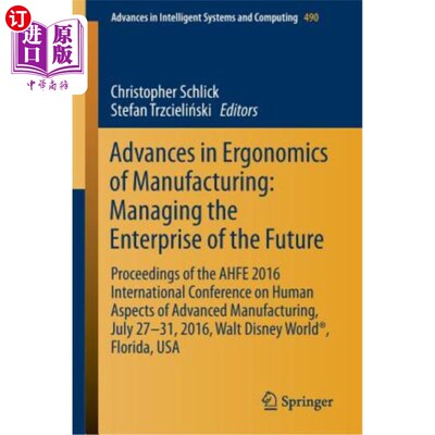 海外直订Advances in Ergonomics of Manufacturing: Managing the Enterprise of the Future:  制造业工效学进展：管理未来