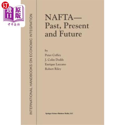 海外直订NAFTA -- Past, Present and Future 北美自由贸易协定——过去、现在和未来