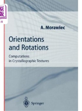 海外直订Orientations and Rotations: Computations in Crystallographic Textures 取向和旋转：晶体结构的计算