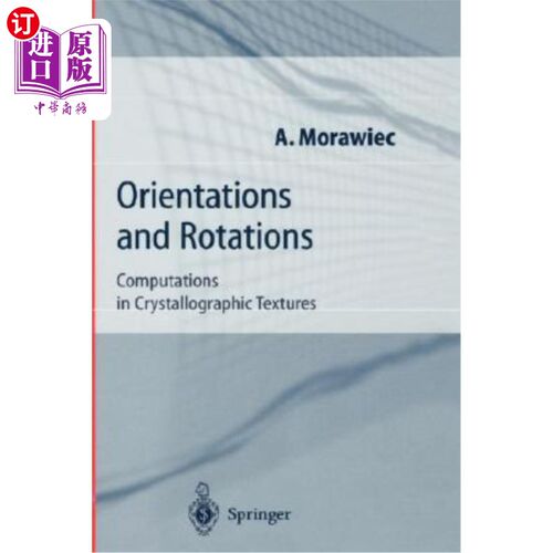 海外直订Orientations and Rotations: Computations in Crystallographic Textures 取向和旋转：晶体结构的计算