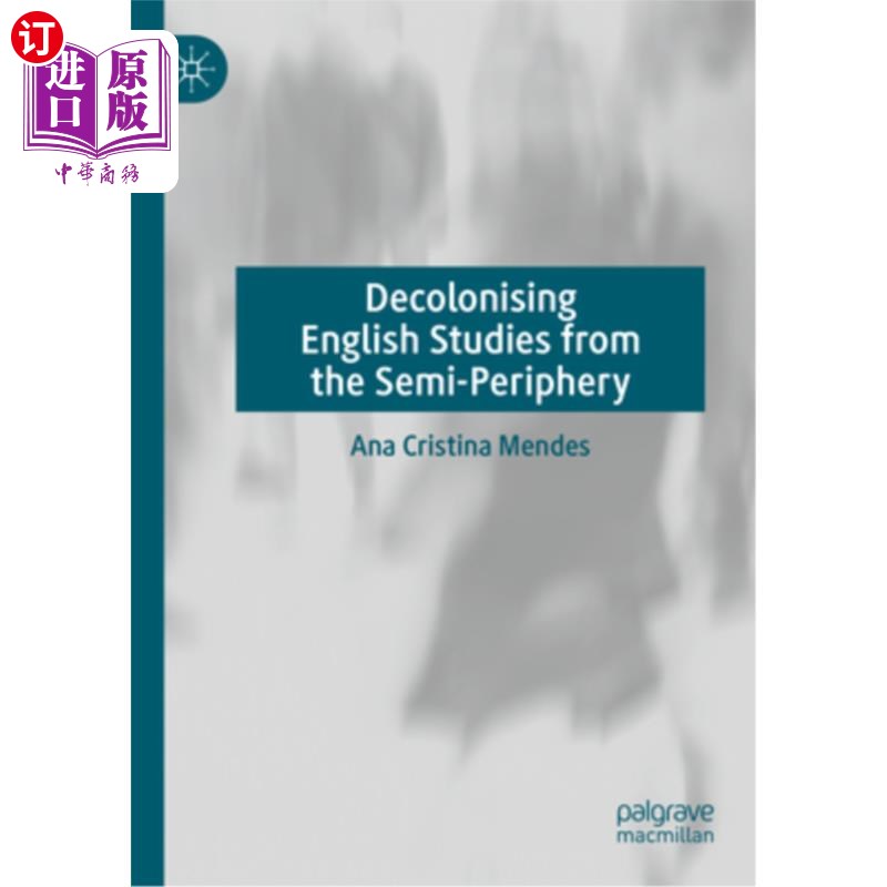 海外直订Decolonising English Studies from the Semi-Periphery 从半边缘地区看非殖民化英语研究