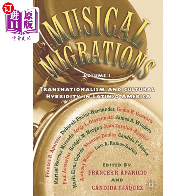 海外直订Musical Migrations: Transnationalism and Cultural Hybridity in Latin/O America,  音乐迁移：拉丁美洲的跨国主义和