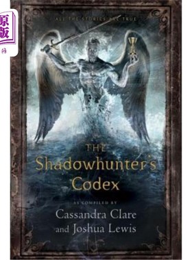 海外直订The Shadowhunter's Codex: Being a Record of the Ways and Laws of the Nephilim, t 暗影猎人的抄本:记录了天使