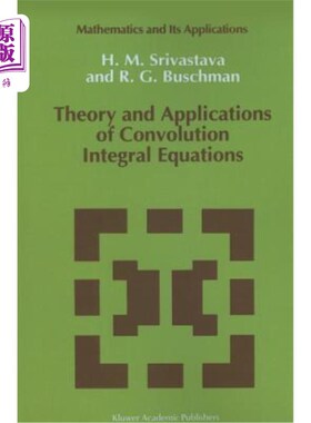 海外直订Theory and Applications of Convolution Integral Equations 卷积积分方程的理论与应用