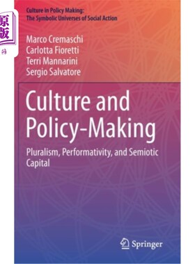 海外直订Culture and Policy-Making: Pluralism, Performativity, and Semiotic Capital 文化与决策:多元性、表现性和符号