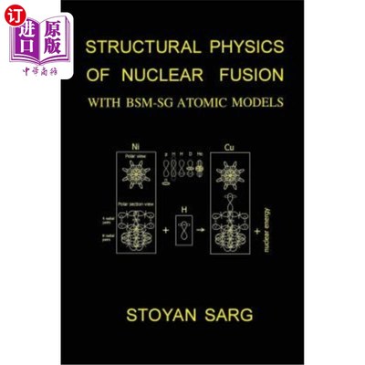 海外直订Structural Physics of Nuclear Fusion: With BSM-SG Atomic Models 核聚变的结构物理学:BSM-SG原子模型