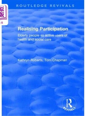 海外直订Realising Participation: Elderly People as Active Users of Health and Social Car 实现参与:老年人作为健康和