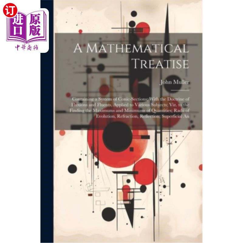 海外直订医药图书A Mathematical Treatise: Containing a System of Conic-Sections; With the Doctrin 一篇数学论文：包含