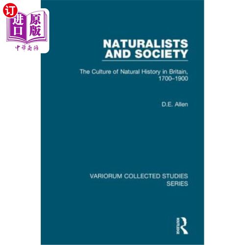 海外直订Naturalists and Society: The Culture of Natural History in Britain, 1700-1900 博物学家与社会:英国自然史文化