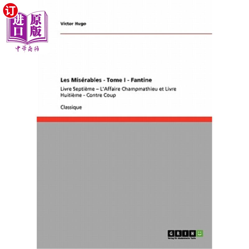 海外直订法语 Les Misérables - Tome I - Fantine: Livre Deuxième - La Chute Les miserables -第一卷-芳汀:第二卷-秋天