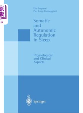 海外直订医药图书Somatic and Autonomic Regulation in Sleep: Physiological and Clinical Aspects 睡眠中的躯体和自主调