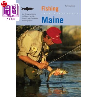 海外直订Fishing Maine: An Angler's Guide To More Than 80 Fresh- And Saltwater Fishing Sp 缅因州渔业：80多个淡水和咸