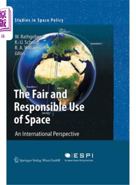 海外直订The Fair and Responsible Use of Space: An International Perspective 公平和负责任地利用空间:国际视野