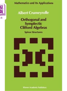 海外直订Orthogonal and Symplectic Clifford Algebras: Spinor Structures 正交和辛Clifford代数：旋量结构