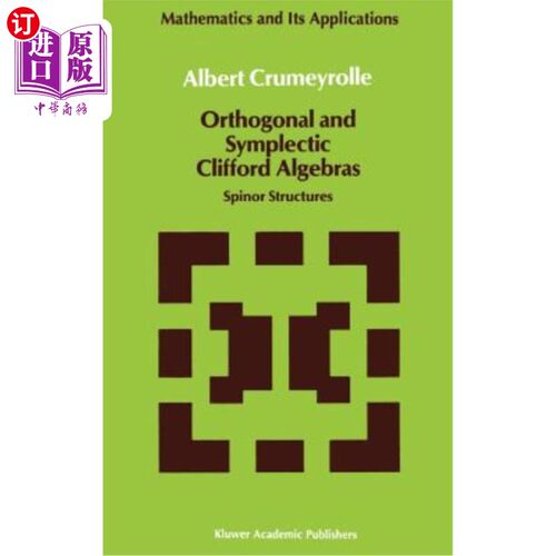 海外直订Orthogonal and Symplectic Clifford Algebras: Spinor Structures 正交和辛Clifford代数：旋量结构