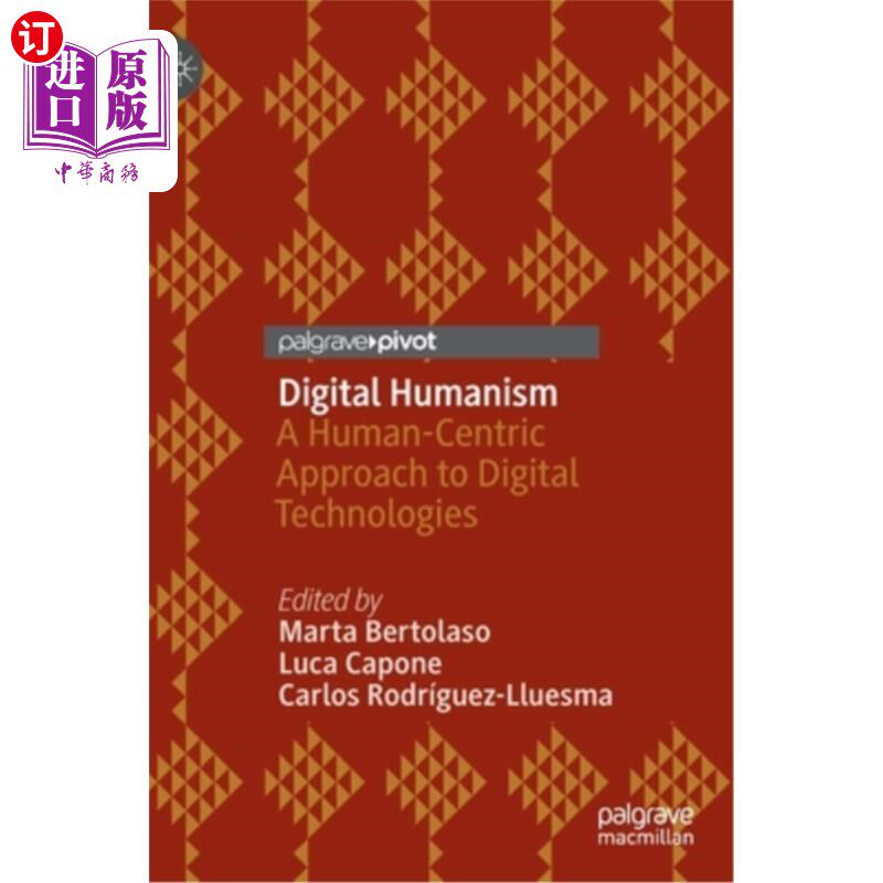 海外直订Digital Humanism: A Human-Centric Approach to Digital Technologies 数字人文主义:以人为本的数字技术方法