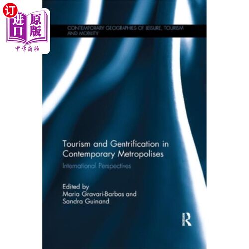 海外直订Tourism and Gentrification in Contemporary Metropolises: International Perspecti 当代大都市的旅游与中产阶级