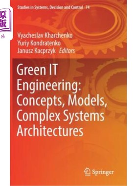 海外直订Green It Engineering: Concepts, Models, Complex Systems Architectures 绿色It工程：概念、模型、复杂系统架构