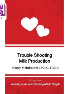 海外直订Trouble Shooting Milk Production: Excerpt from Working and Breastfeeding Made Si 解决牛奶生产的问题:节选自