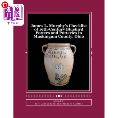 海外直订James L. Murphy's Checklist of 19th-Century Bluebird Potters and Potteries in Mu 詹姆斯·L·墨菲（J