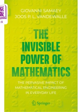 海外直订The Invisible Power of Mathematics: The Pervasive Impact of Mathematical Enginee 数学的无形力量:数学工程在