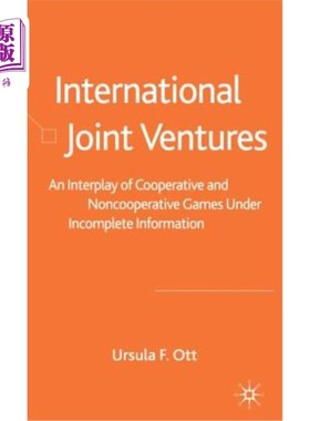 海外直订International Joint Ventures: An Interplay of Cooperative and Noncooperative Gam 国际合资：不完全信息下合作