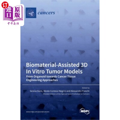 海外直订Biomaterial-Assisted 3D In Vitro Tumor Models: From Organoid towards Cancer Tiss 生物材料辅助3D体外肿瘤模型