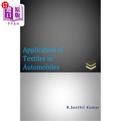 海外直订Application of Textiles in Automobiles 纺织品在汽车上的应用