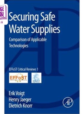 海外直订Securing Safe Water Supplies: Comparison of Applicable Technologies 确保安全供水：适用技术的比较