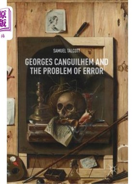 海外直订Georges Canguilhem and the Problem of Error 乔治·坎吉勒姆和误差问题