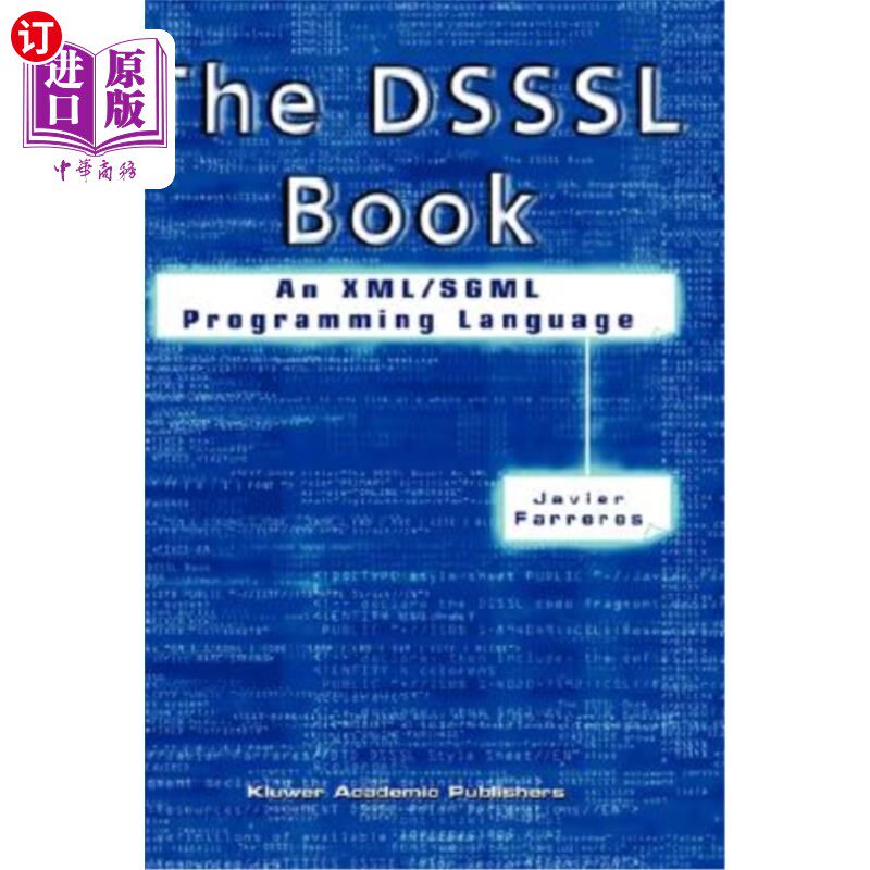 海外直订The Dsssl Book: An XML/SGML Programming Language dsssl手册：一种XML/SGML编程语言