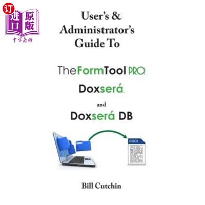 海外直订User's & Administrator's Guide to Theformtool Pro, Doxsera, and Doxsera DB Formtool Pro、Dox
