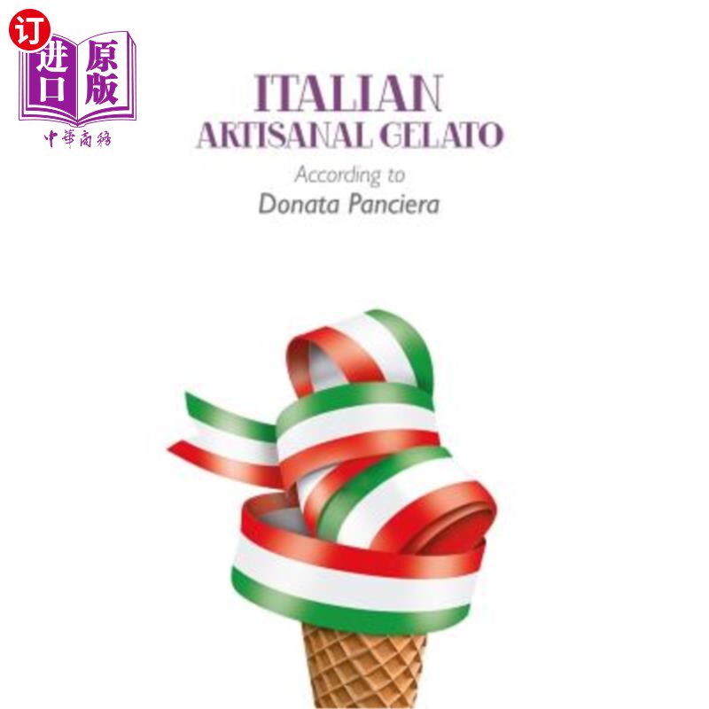 按需印刷Italian Artisanal Gelato According to Donata Panciera 意大利手工艺品盖拉托根据多纳塔·潘基拉