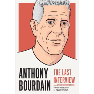 现货 The Last Interview系列 安东尼波登 英文原版 Anthony Bourdain The Last Interview And Other Conversations【中商原版】