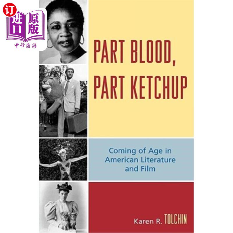 海外直订Part Blood, Part Ketchup: Coming of Age in American Literature and Film 部分是血，部分是番茄酱:美国文学和电