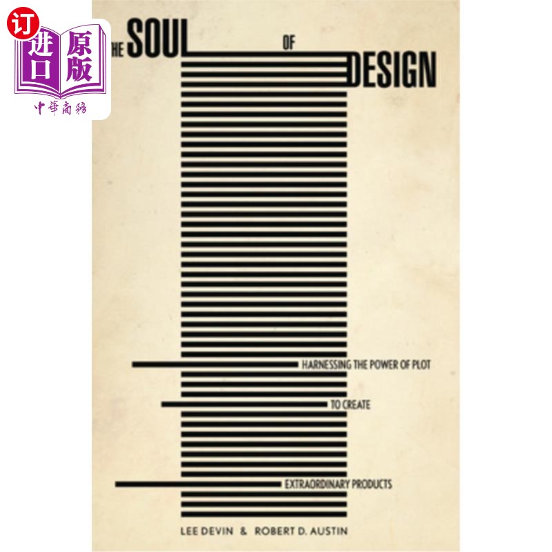 海外直订The Soul of Design: Harnessing the Power of Plot to Create Extraordinary Product 设计的灵魂：利用情节的力量