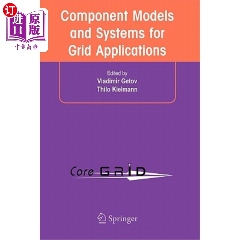 海外直订Component Models and Systems for Grid Applications: Proceedings of the Workshop  网格应用的组件模型和系统: