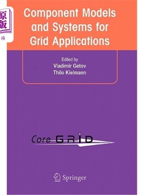 海外直订Component Models and Systems for Grid Applications: Proceedings of the Workshop  网格应用的组件模型和系统：