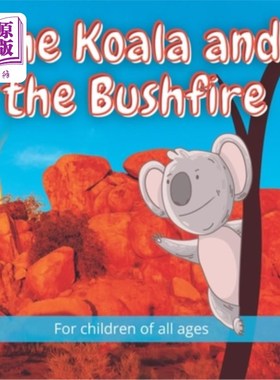 海外直订The Koala and the Bushfire: Kelly and her friends in Australia, Emu, Echidna, Pl 考拉和山火:凯利和她在澳大