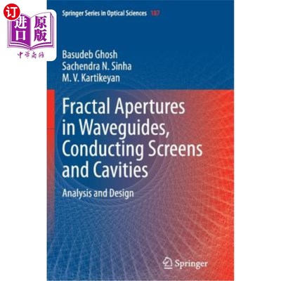 海外直订Fractal Apertures in Waveguides, Conducting Screens and Cavities: Analysis and D 波导、导电屏和空腔中的分形孔径