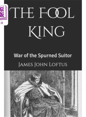 海外直订The Fool King: War of the Spurned Suitor 愚蠢的国王:被抛弃的追求者之战