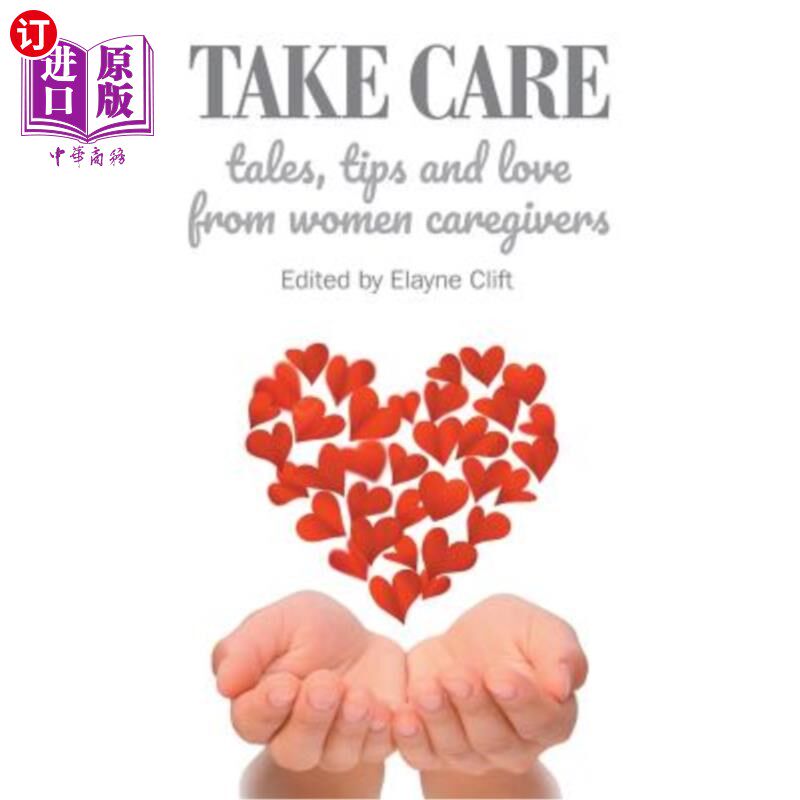 海外直订医药图书Take Care: Tales, Tips and Love from Women Caregivers 照顾:来自女性护理者的故事、提示和爱
