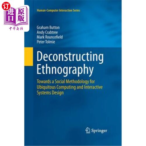 海外直订Deconstructing Ethnography: Towards a Social Methodology for Ubiquitous Computin 解构人种学:面向泛在计算和