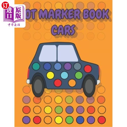 海外直订Dot Marker Book Cars: a dot markers & paint daubers kids activity book │ v 圆点标记书汽车:一个圆点标