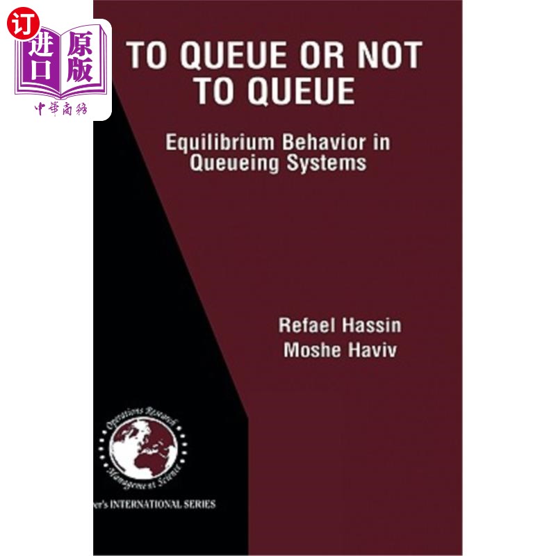 海外直订To Queue or Not to Queue: Equilibrium Behavior in Queueing Systems 排队与不排队：排队系统中的平衡行为