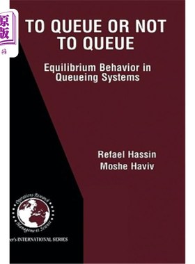 海外直订To Queue or Not to Queue: Equilibrium Behavior in Queueing Systems 排队与不排队：排队系统中的平衡行为